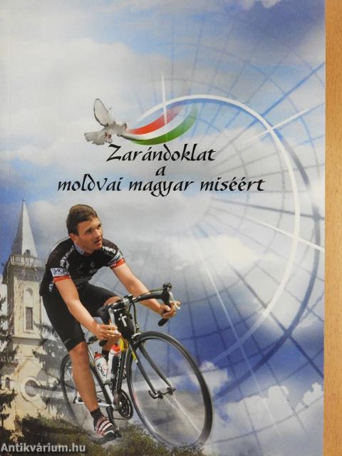 Zarándoklat a moldvai magyar miséért (dedikált példány)