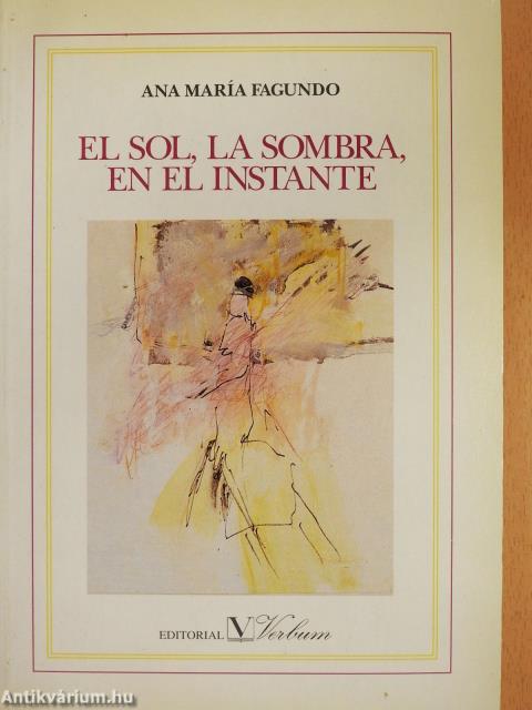 El Sol, la Sombra, en el Instante (dedikált példány)