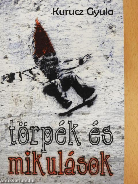 Törpék és mikulások (dedikált példány)