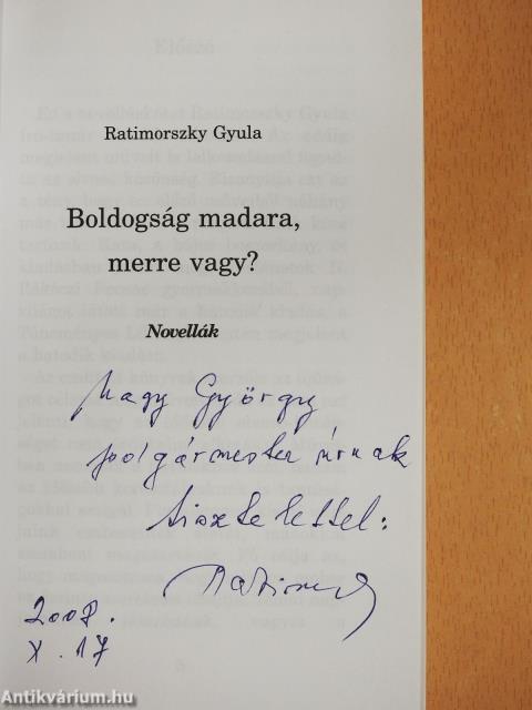 Boldogság madara, merre vagy? (dedikált példány)