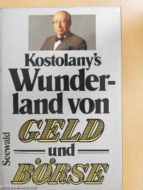 Kostolany's Wunderland von Geld und Börse