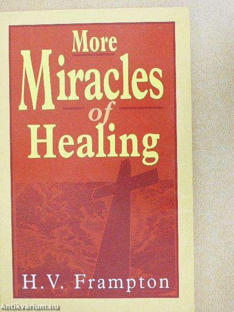 More Miracles of Healing