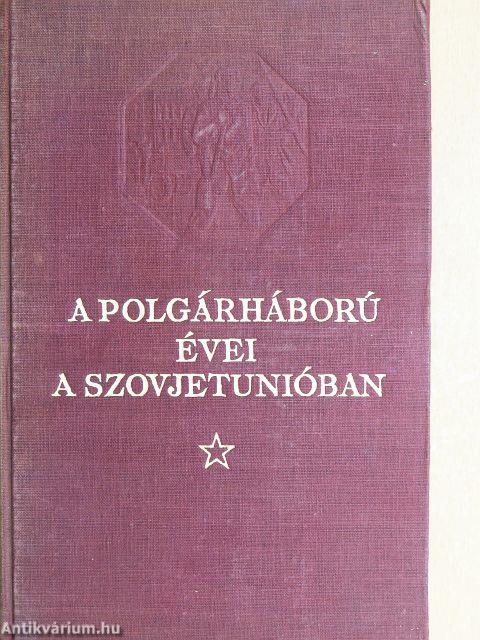 A polgárháború évei a Szovjetunióban 1917-1922 II.