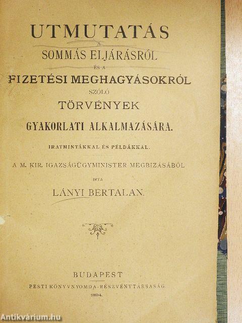 Utmutatás a sommás eljárásról és a fizetési meghagyásokról szóló törvények gyakorlati alkalmazására