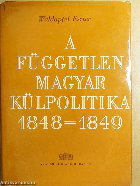 A független magyar külpolitika 1848-1849