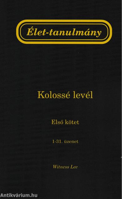 Élet-tanulmány a Kolossé levélről, 1. kötet