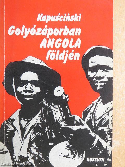 Golyózáporban Angola földjén