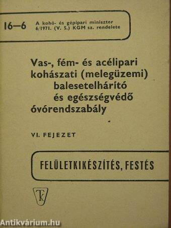 Vas-, fém- és acélipari kohászati (melegüzemi) balesetelhárító és egészségvédő óvórendszabály VI.