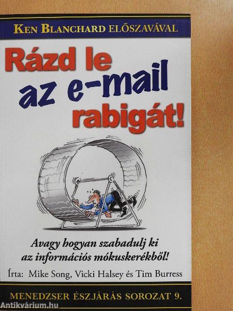 Rázd le az e-mail rabigát!