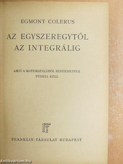 Az egyszeregytől az integrálig