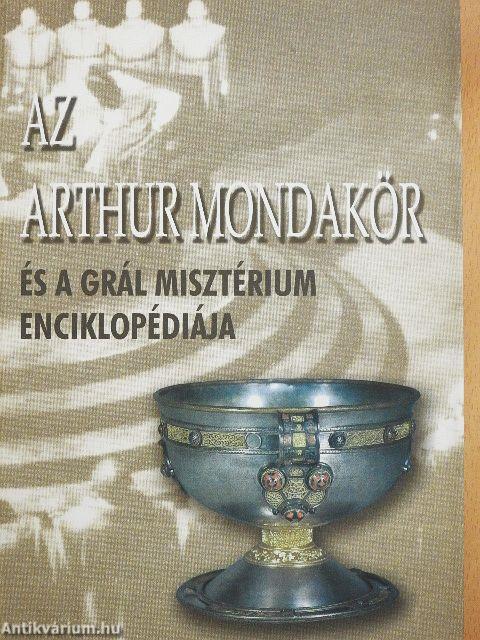 Az Arthur mondakör és a Grál misztérium enciklopédiája