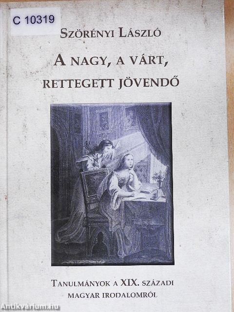 A nagy, a várt, rettegett jövendő