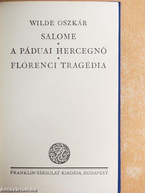 Salome/A páduai hercegnő/Flórenci tragédia