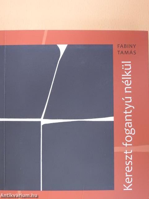 Kereszt fogantyú nélkül - CD-vel (dedikált példány)