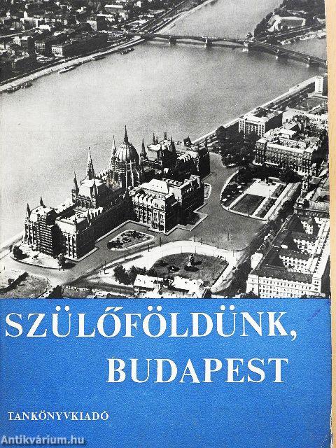 Szülőföldünk, Budapest