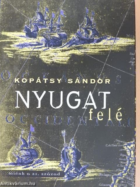 Nyugat felé... (dedikált példány)