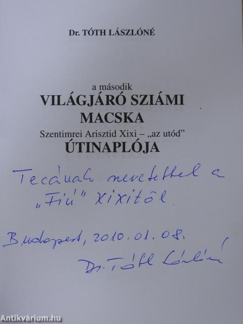 A második világjáró sziámi macska "az utód" Szentimrei Arisztid Xixi útinaplója (dedikált példány)