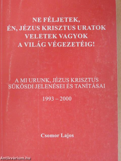 Ne féljetek, én, Jézus Krisztus uratok veletek vagyok a világ végezetéig! (dedikált példány)
