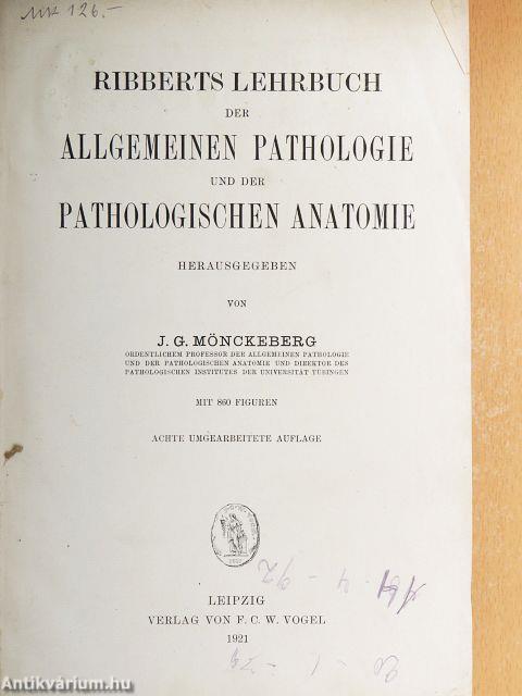 Ribberts Lehrbuch der Allgemeinen Pathologie und der Pathologischen Anatomie 