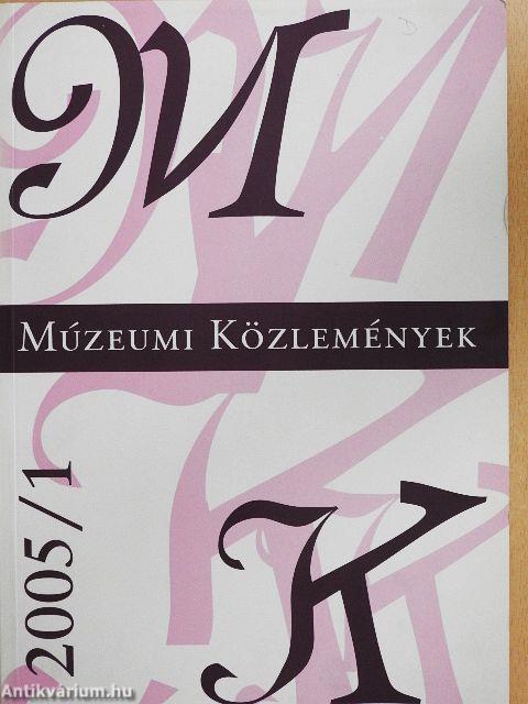 Múzeumi közlemények 2005/1.