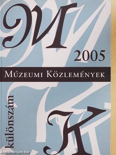 Múzeumi közlemények 2005 Különszám