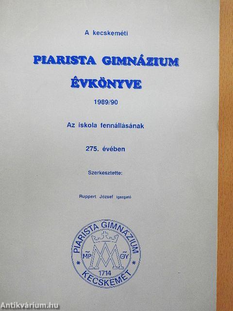 A kecskeméti Piarista Gimnázium évkönyve 1989/90