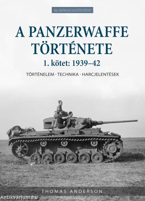 A Panzerwaffe története 1. kötet:1939-42