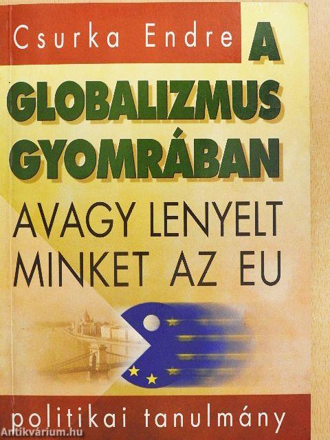 A globalizmus gyomrában