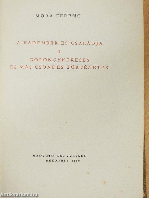 A vadember és családja/Göröngykeresés és más csöndes történetek