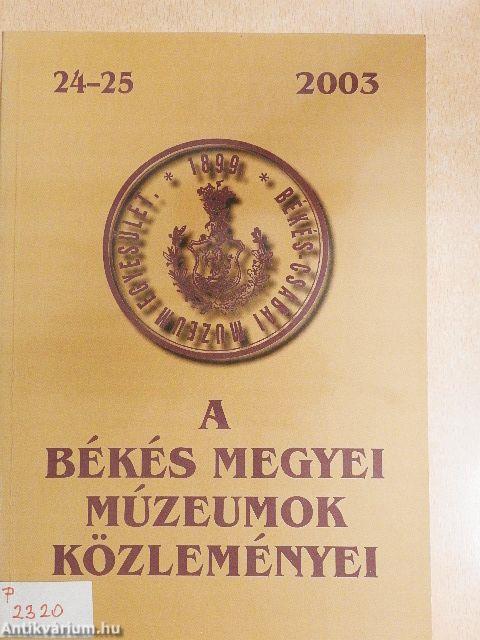 A Békés Megyei Múzeumok Közleményei 2003/24-25.