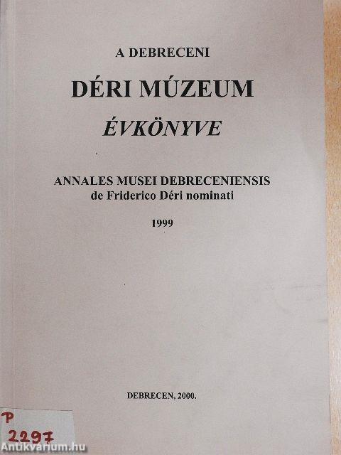 A Debreceni Déri Múzeum évkönyve 1999