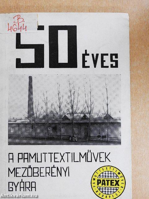50 éves a Pamuttextilművek mezőberényi gyára