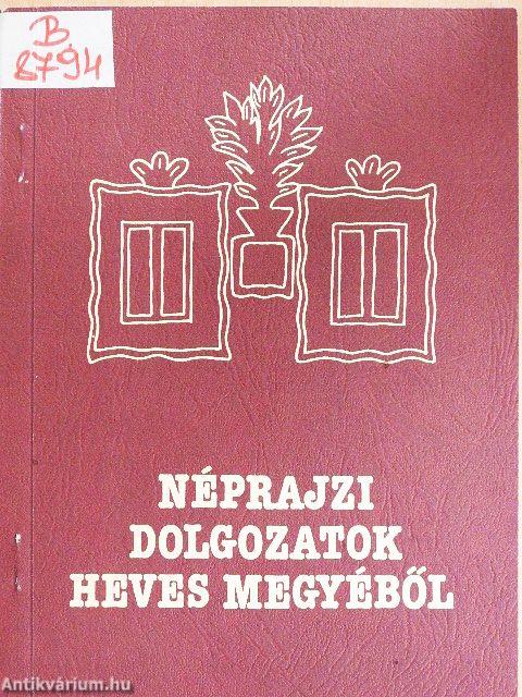 Néprajzi dolgozatok Heves megyéből