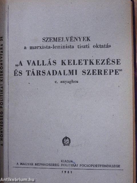 A vallás keletkezése és társadalmi szerepe/Szemelvények a marxista-leninista tiszti oktatás "A vallás keletkezése és társadalmi szerepe" c. anyaghoz/Harc a babonák ellen/Fehér könyv/A Mindszenty bűnügy okmányai/Összeesküvés a nép ellen