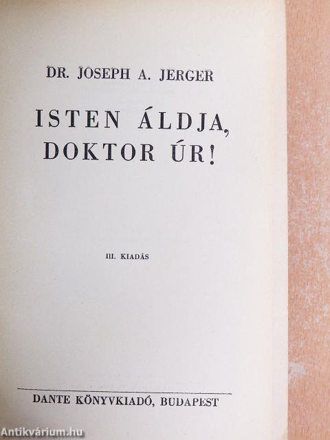 Isten áldja, doktor úr!