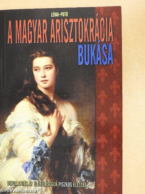 A magyar arisztokrácia bukása