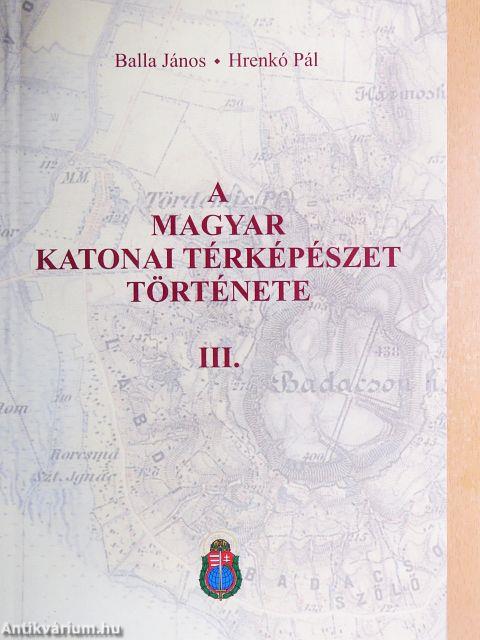A magyar katonai térképészet története III.