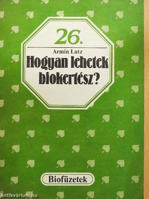 Hogyan lehetek biokertész?