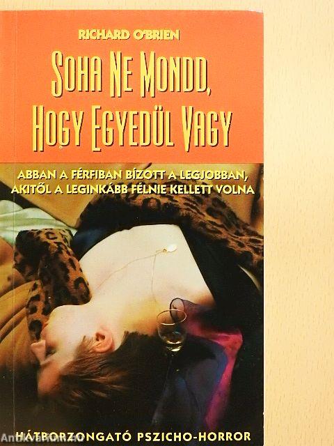 Soha ne mondd, hogy egyedül vagy