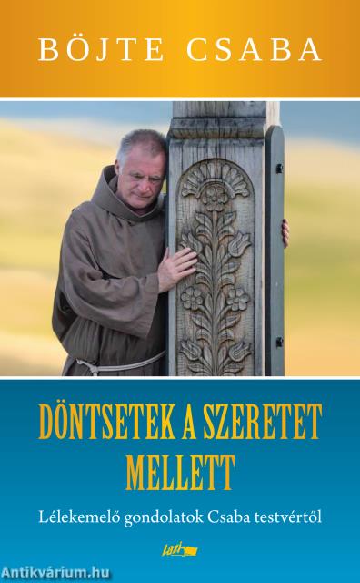 Döntsetek a szeretet mellett!