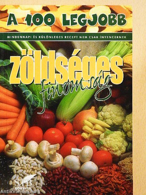 A 100 legjobb zöldséges finomság