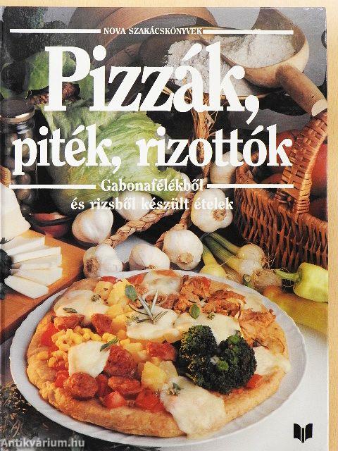 Pizzák, piték, rizottók