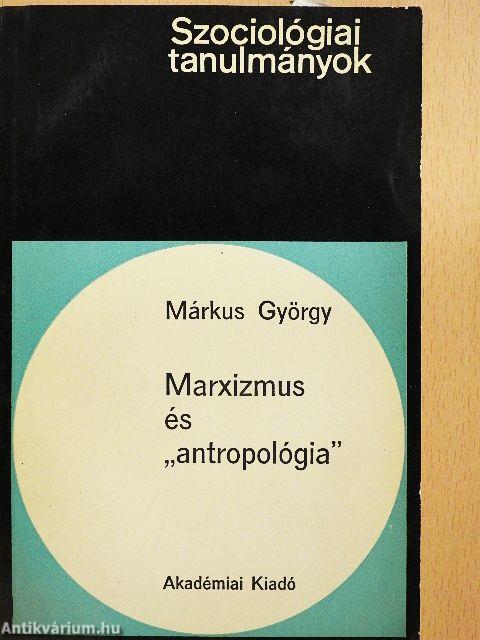 Marxizmus és "antropológia"