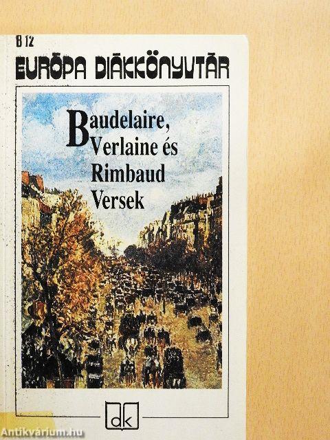 Baudelaire, Verlaine és Rimbaud versek