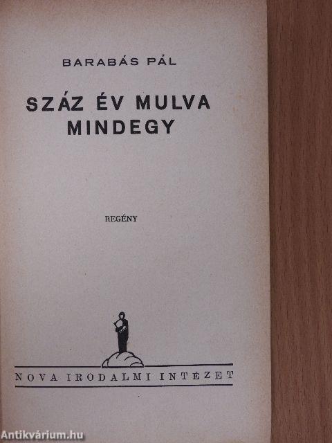 Száz év mulva mindegy
