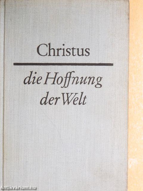 Christus - die Hoffnung der Welt