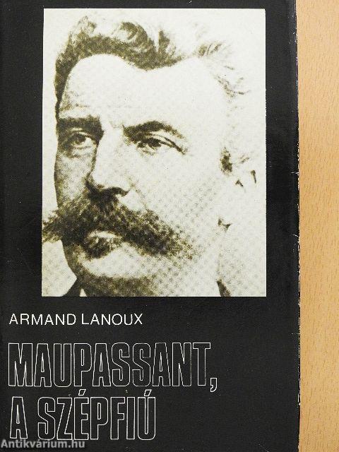 Maupassant, a szépfiú