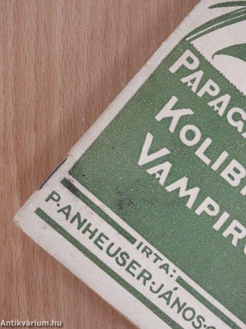 Papagájok, kolibrik, vampirok