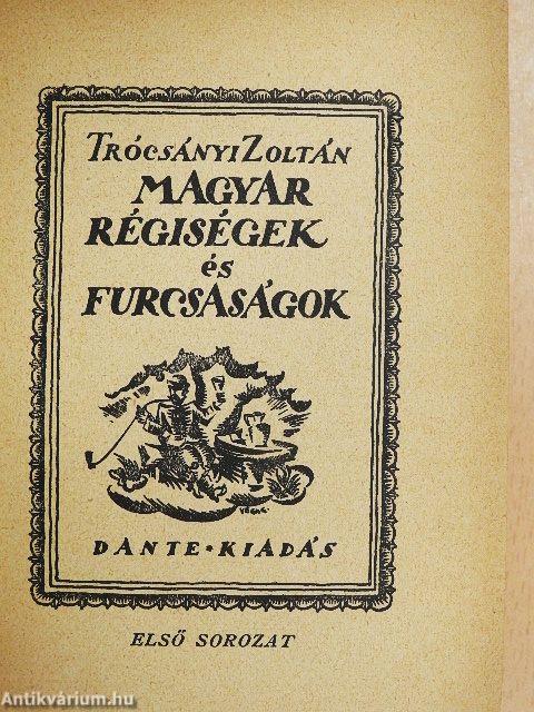 Magyar régiségek és furcsaságok I-II.