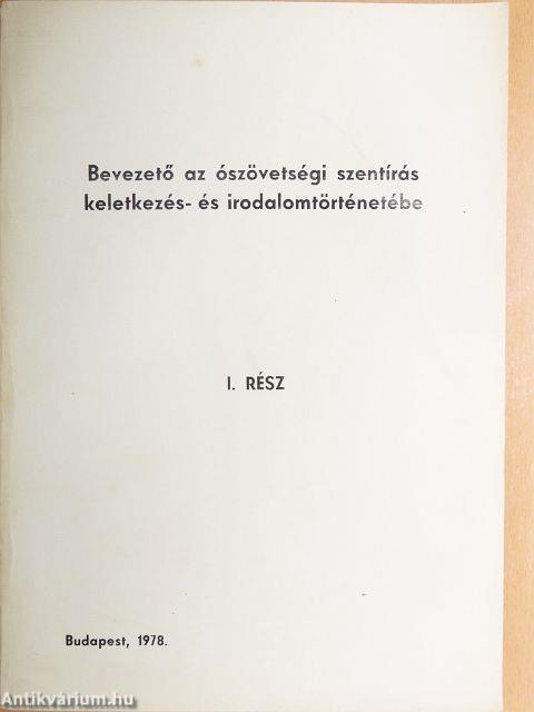 Bevezető az ószövetségi szentírás keletkezés- és irodalomtörténetébe I-II.